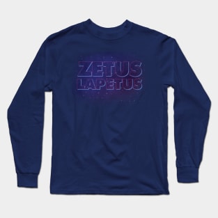 Zetus Lapetus! Long Sleeve T-Shirt